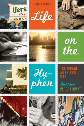 Cover image for Life on the hyphen: the Cuban-American way