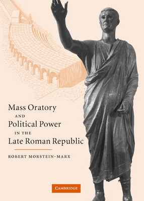 Cover image for Mass Oratory and Political Power in the Late Roman Republic