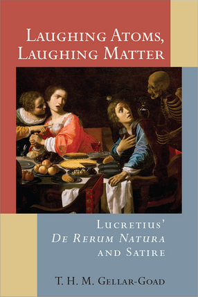 Cover image for Laughing Atoms, Laughing Matter: Lucretius&#39; De Rerum Natura and Satire
