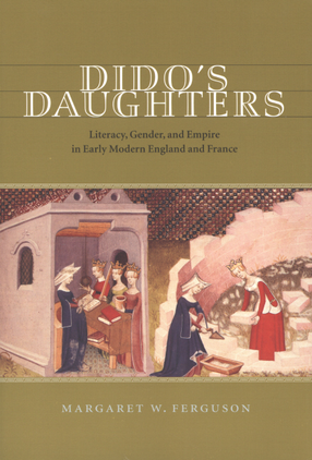 Cover image for Dido&#39;s daughters: literacy, gender, and empire in early modern England and France