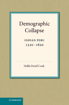 Cover image for Demographic collapse: Indian Peru, 1520-1620
