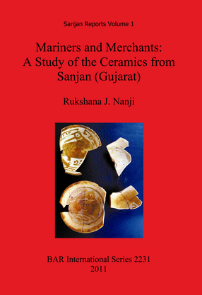 Cover image for Mariners and Merchants: A Study of the Ceramics from Sanjan (Gujarat)