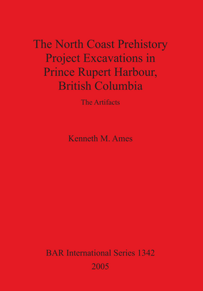 Cover image for The North Coast Prehistory Project Excavations in Prince Rupert Harbour, British Columbia: The Artifacts