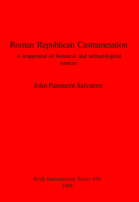 Cover image for Roman Republican Castrametation: A reappraisal of historical and archaeological sources
