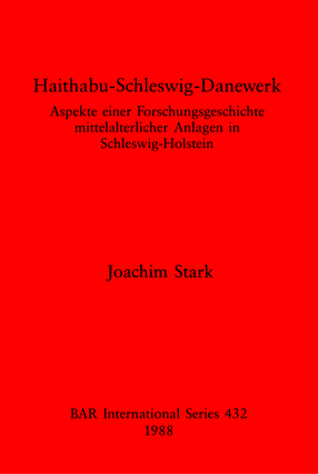 Cover image for Haithabu-Schleswig-Danewerk: Aspekte einer Forschungsgeschichte mittelalterlicher Anlagen in Schleswig-Holstein