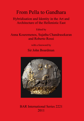Cover image for From Pella to Gandhara: Hybridisation and Identity in the Art and Architecture of the Hellenistic East