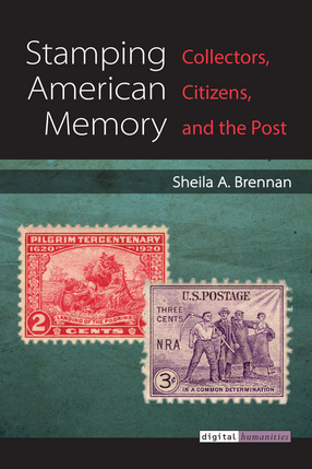 Cover image for Stamping American Memory: Collectors, Citizens, and the Post