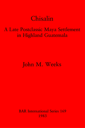 Cover image for Chisalin: A Late Postclassic Maya Settlement in Highland Guatemala