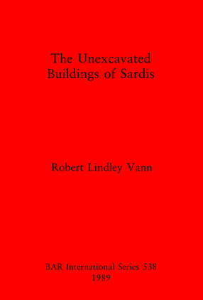 Cover image for The Unexcavated Buildings of Sardis