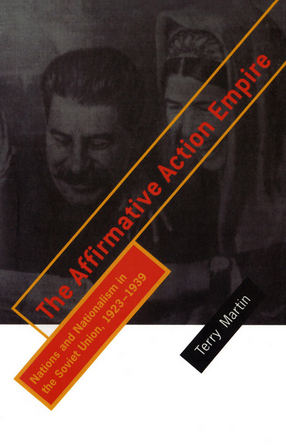 Cover image for The Affirmative Action Empire: Nations and Nationalism in the Soviet Union, 1923-1939