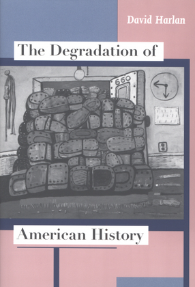 Cover image for The degradation of American history