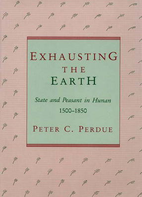 Cover image for Exhausting the earth: state and peasant in Hunan, 1500-1850