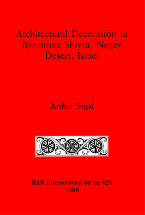 Cover image for Architectural Decoration in Byzantine Shivta, Negev Desert, Israel