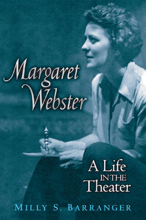 Cover image for Margaret Webster: A Life in the Theater