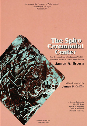 Cover image for The Spiro Ceremonial Center: The Archaeology of Arkansas Valley Caddoan Culture in Eastern Oklahoma, Vols. 1 and 2