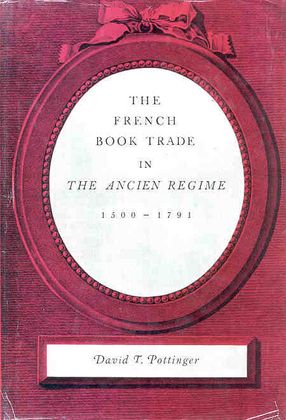 Cover image for The French book trade in the ancien régime, 1500-1791