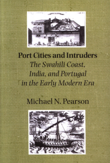 Cover image for Port cities and intruders: the Swahili Coast, India, and Portugal in the early modern era