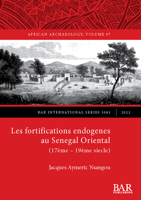 Cover image for Les fortifications endogenes au Senegal Oriental (17ème – 19ème siecle)
