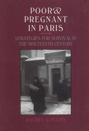 Cover image for Poor and pregnant in Paris: strategies for survival in the nineteenth century