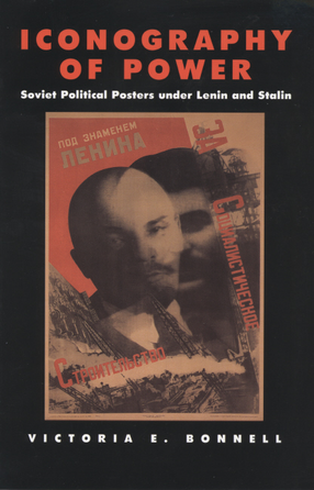 Cover image for Iconography of power: Soviet political posters under Lenin and Stalin