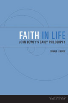 Cover image for Faith in life: John Dewey&#39;s early philosophy