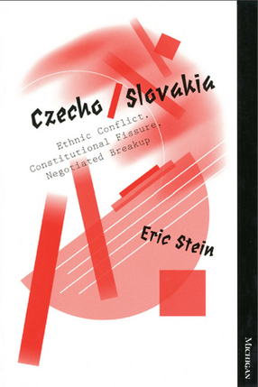 Cover image for Czecho/Slovakia: Ethnic Conflict, Constitutional Fissure, Negotiated Breakup