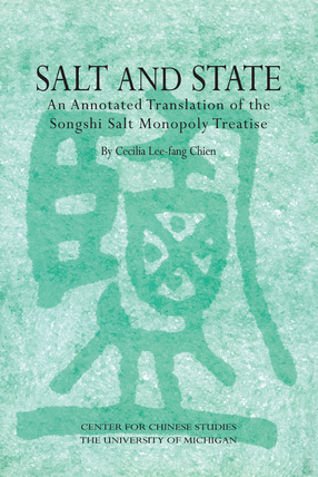 Cover image for Salt and State: An Annotated Translation of the Songshi Salt Monopoly Treatise