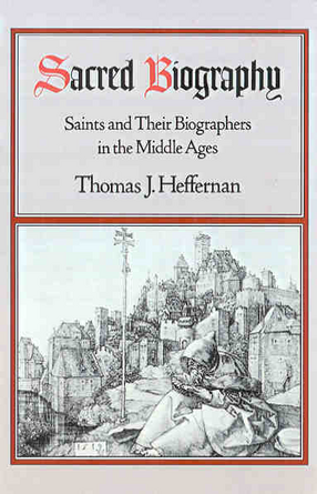 Cover image for Sacred biography: saints and their biographers in the Middle Ages