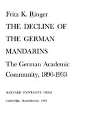 Cover image for The decline of the German mandarins: the German academic community, 1890-1933