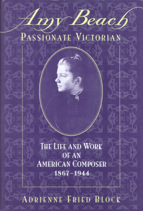 Cover image for Amy Beach, passionate Victorian: the life and work of an American composer, 1867-1944