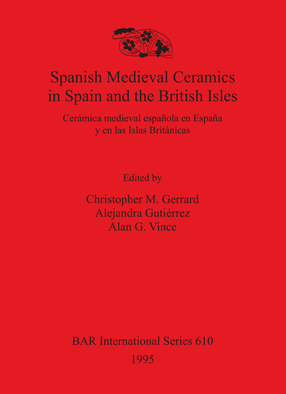 Cover image for Spanish Medieval Ceramics in Spain and the British Isles: Cerámica medieval española en España y en las Islas Británicas