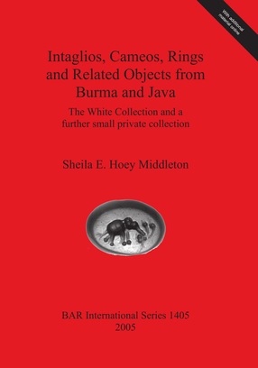 Cover image for Intaglios, Cameos, Rings and Related Objects from Burma and Java: The White Collection and a further small private collection