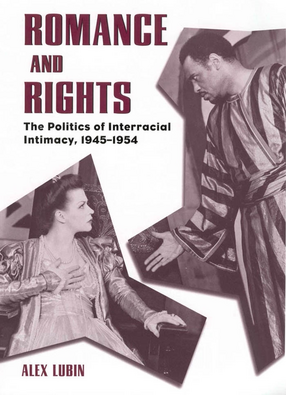 Cover image for Romance and Rights: The Politics of Interracial Intimacy, 1945-1954