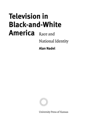 Cover image for Television in Black-and-White America: Race and National Identity