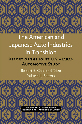 Cover image for The American and Japanese Auto Industries in Transition: Report of the Joint U.S.–Japan Automotive Study