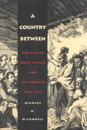 Cover image for A country between: the upper Ohio Valley and its peoples, 1724-1774