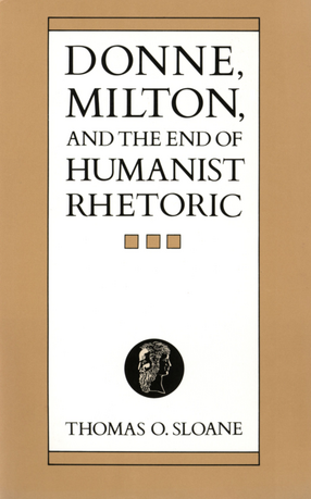Cover image for Donne, Milton, and the end of humanist rhetoric