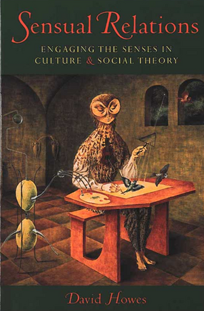 Cover image for Sensual Relations: Engaging the Senses in Culture and Social Theory