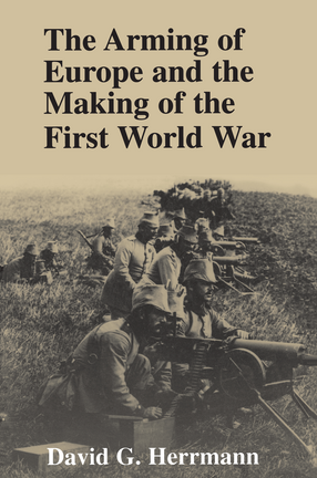 Cover image for The Arming of Europe and the Making of the First World War
