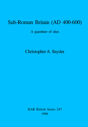 Cover image for Sub-Roman Britain (AD 400-600): A gazetteer of sites