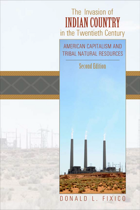 Cover image for The Invasion of Indian Country in the Twentieth Century: American Capitalism and Tribal Natural Resources