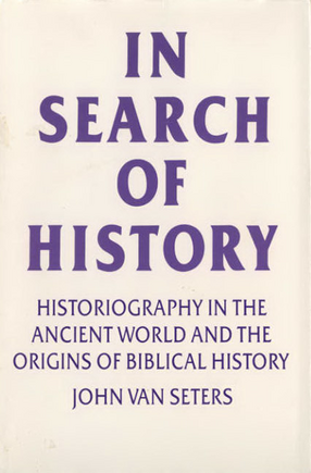 Cover image for In search of history: historiography in the ancient world and the origins of Biblical history