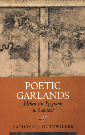 Cover image for Poetic garlands: Hellenistic epigrams in context