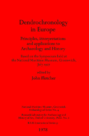 Cover image for Dendrochronology in Europe: Principles, interpretations and applications to Archaeology and History : Based on the Symposium held at the National Maritime Museum, Greenwich, July 1977