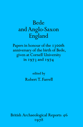 Cover image for Bede and Anglo-Saxon England: Papers in honour of the 1300th anniversary of the birth of Bede, given at Cornell University in 1973 and 1974