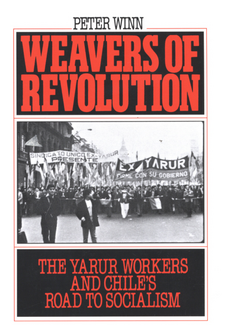 Cover image for Weavers of revolution: the Yarur workers and Chile&#39;s road to socialism