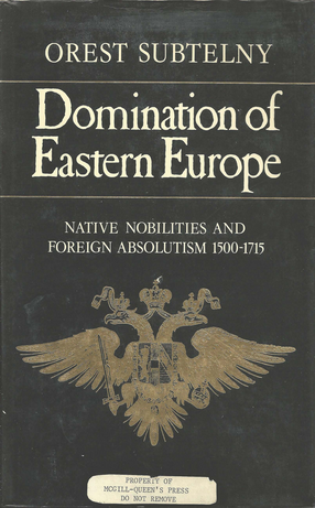 Cover image for Domination of Eastern Europe: native nobilities and foreign absolutism, 1500-1715
