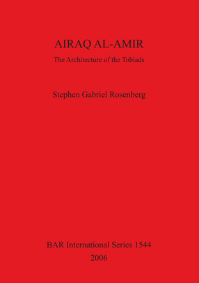Cover image for AIRAQ AL-AMIR: The Architecture of the Tobiads