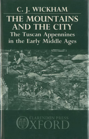Cover image for The mountains and the city: the Tuscan Appennines in the early Middle Ages