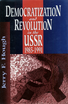 Cover image for Democratization and revolution in the USSR, 1985-1991